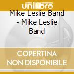 Mike Leslie Band - Mike Leslie Band cd
