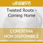 Twisted Roots - Coming Home cd