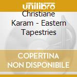 Christiane Karam - Eastern Tapestries cd