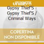Gypsy Thief'S - Gypsy Thief'S / Criminal Ways cd
