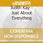 Judith Kay - Just About Everything cd