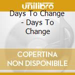 Days To Change - Days To Change cd