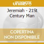 Jeremiah - 21St Century Man cd