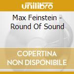 Max Feinstein - Round Of Sound cd musicale di Max Feinstein
