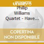 Phillip Williams Quartet - Have Yourself A Jazzy, Bluesy, Smooth, Christmas! cd