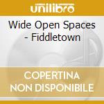 Wide Open Spaces - Fiddletown cd