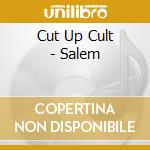 Cut Up Cult - Salem cd musicale di Cut Up Cult
