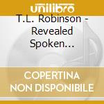 T.L. Robinson - Revealed Spoken Revelations