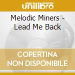 Melodic Miners - Lead Me Back cd