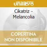 Cikatriz - Melancolia cd
