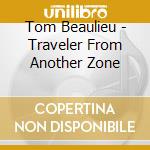 Tom Beaulieu - Traveler From Another Zone cd