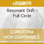 Resonant Drift - Full Circle cd