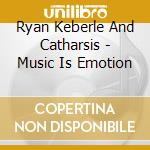Ryan Keberle And Catharsis - Music Is Emotion cd