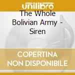 The Whole Bolivian Army - Siren cd