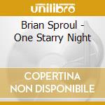 Brian Sproul - One Starry Night cd