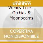 Wendy Luck - Orchids & Moonbeams cd