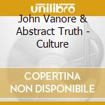 John Vanore & Abstract Truth - Culture cd