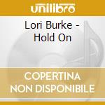 Lori Burke - Hold On cd
