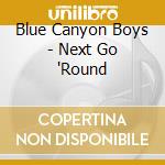 Blue Canyon Boys - Next Go 'Round cd