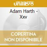 Adam Harth - Xxv cd