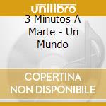 3 Minutos A Marte - Un Mundo cd