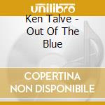 Ken Talve - Out Of The Blue cd