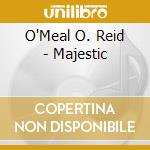 O'Meal O. Reid - Majestic cd
