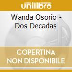 Wanda Osorio - Dos Decadas cd