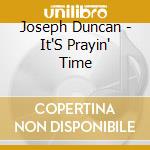 Joseph Duncan - It'S Prayin' Time cd