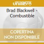 Brad Blackwell - Combustible cd