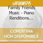 Family Friends Music - Piano Renditions (Holy Journey) cd