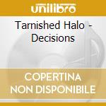 Tarnished Halo - Decisions cd