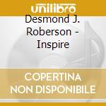 Desmond J. Roberson - Inspire cd