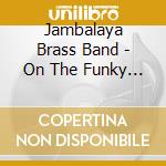 Jambalaya Brass Band - On The Funky Side cd