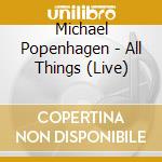 Michael Popenhagen - All Things (Live) cd