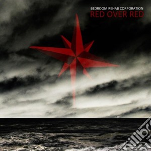 Bedroom Rehab Corporation - Red Over Red cd musicale di Bedroom Rehab Corporation