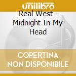 Real West - Midnight In My Head cd