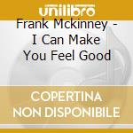 Frank Mckinney - I Can Make You Feel Good cd