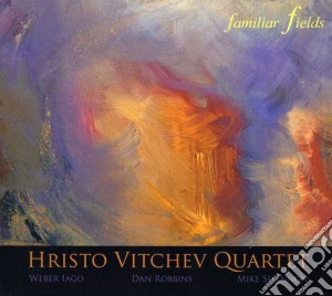 Hristo Vitchev - Familiar Fields cd musicale di Hristo Vitchev