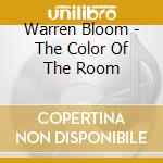 Warren Bloom - The Color Of The Room cd
