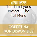 The Tim Lyons Project - The Full Menu cd