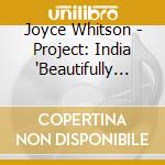 Joyce Whitson - Project: India 'Beautifully Broken' cd