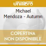 Michael Mendoza - Autumn cd