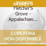 Fletcher'S Grove - Appalachian Reaction cd