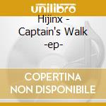 Hijinx - Captain's Walk -ep- cd