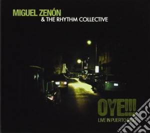 Miguel Zenon - Oye Live In Puerto Rico cd musicale di Zenon Miguel