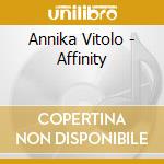 Annika Vitolo - Affinity cd musicale di Annika Vitolo