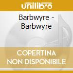 Barbwyre - Barbwyre cd