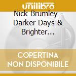Nick Brumley - Darker Days & Brighter Nights: Live At Charlies Ba cd