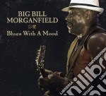 Big Bill Morganfield - Blues With A Mood